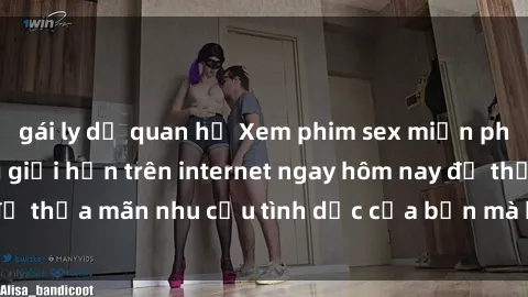 gái ly dị quan hệ Xem phim sex miễn phí hoàn toàn không giới hạn trên internet ngay hôm nay để thỏa mãn nhu cầu tình dục của bạn mà không tốn chi phí.