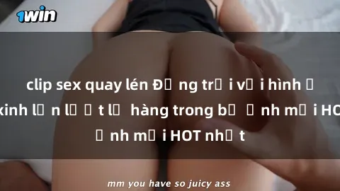 clip sex quay lén Động trời với hình ảnh gái xinh lần lượt lộ hàng trong bộ ảnh mới HOT nhất