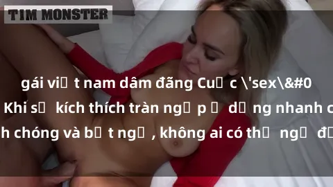 gái việt nam dâm đãng Cuộc 'sex' trong thang máy: Khi sự kích thích tràn ngập ở dạng nhanh chóng và bất ngờ, không ai có thể ngờ được điều gì sẽ xảy ra!