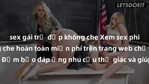sex gái trẻ đẹp không che Xem sex phim Việt Nam không che hoàn toàn miễn phí trên trang web chất lượng cao. Đảm bảo đáp ứng nhu cầu thị giác và giúp thỏa mãn mong muốn của bạn.