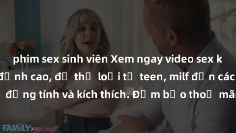 phim sex sinh viên Xem ngay video sex không che miễn phí đỉnh cao, đủ thể loại từ teen, milf đến các cảnh quan hệ đồng tính và kích thích. Đảm bảo thoả mãn mọi khả năng kích thích của bạn!