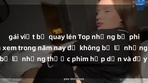 gái việt bị quay lén Top những bộ phim sex hay nhất nên xem trong năm nay để không bỏ lỡ những thước phim hấp dẫn và đầy kịch tính.