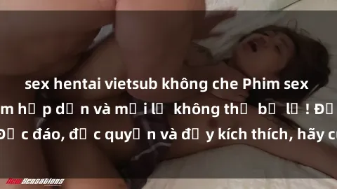 sex hentai vietsub không che Phim sex Vietsub: Trải nghiệm hấp dẫn và mới lạ không thể bỏ lỡ! Độc đáo, độc quyền và đầy kích thích, hãy cùng khám phá ngay!