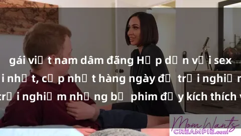 gái việt nam dâm đãng Hấp dẫn với sex hentai vietsub mới nhất, cập nhật hàng ngày để trải nghiệm những bộ phim đầy kích thích và hấp dẫn.